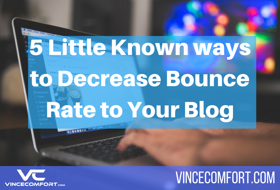 5 Little Known ways to Decrease Bounce Rate to Your Blog