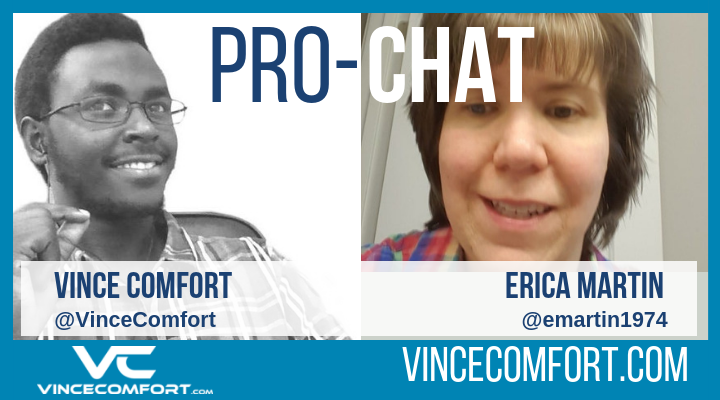 ProChat With Vince Comfort & Erica Martin