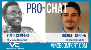ProChat With Vince Comfort & Michael Bergen