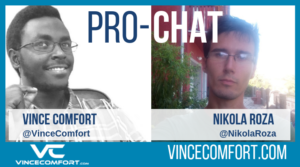 ProChat With Vince Comfort & Nikola Roza