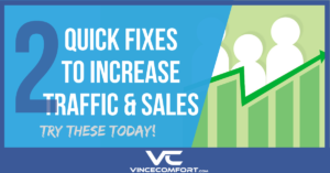 2 Quick Fixes You Can Do Today To Increase Traffic & Sales