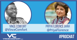ProChat With Vince Comfort & Priya Florence Shah