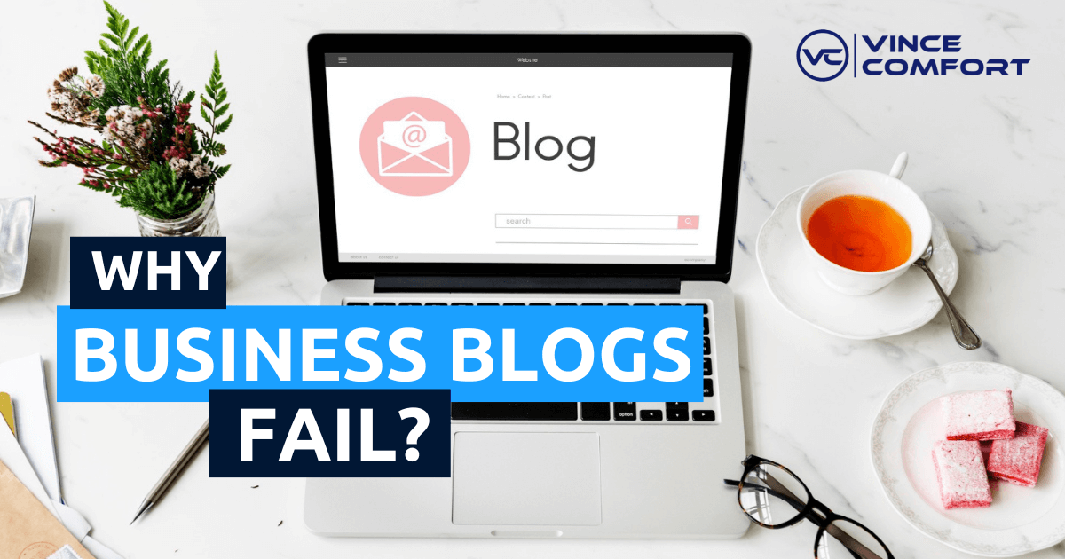 5 Reasons Why Business Blogs Fail – Avoid These Mistakes